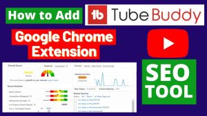 TubeBuddy Extension For Chrome - Boost Your YouTube Success