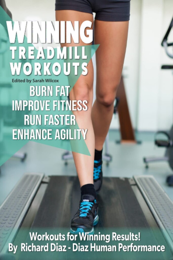 Winning Treadmill Workouts: Burn Fat, Improve Fitness, Run Faster